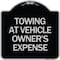 Signmission Towing Vehicle Owners Expense Heavy-Gauge Aluminum Architectural Sign, 18" L, 18" H, BS-1818-24410 A-DES-BS-1818-24410 - alternate 1